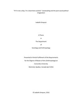 “If I'm Not a Ship, I'm a Boat That Could Be”: Seasteading and the Post-Social Political Imagination Isabelle Simpson A