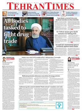 All Bodies Tasked to Fight Drug Trade POLITICAL TEHRAN — President Hassan Rouhani Ering from Addiction