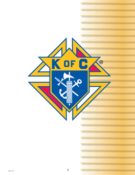 A Catholic... Family... Fraternal... Service Organization the Knights of Columbus Is a Catholic Family Fraternal Service Organization