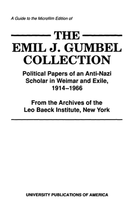EMIL J. GUMBEL COLLECTION Political Papers of an Anti-Nazi Scholar in Weimar and Exile, 1914-1966