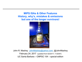 MIPS Isas & Other Features History, Why’S, Mistakes & Omissions but One of the Longer Survivors!