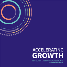 ACCELERATING GROWTH EDINBURGH and SOUTH EAST SCOTLAND CITY REGION DEAL EDINBURGH FIFE Edinburgh and South East EAST LOTHIAN MIDLOTHIAN