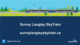 Surrey-Langley-Skytrain Presentation by Translink