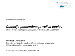 Območja Pomembnega Vpliva Poplav Izdelava Strokovnih Podlag Za Izvajanje Poplavne Direktive V Obdobju 2009-2015