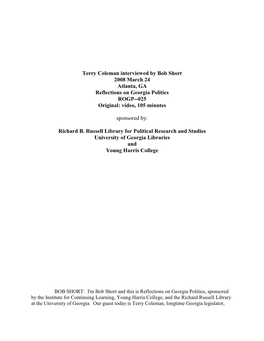 Terry Coleman Interviewed by Bob Short 2008 March 24 Atlanta, GA Reflections on Georgia Politics ROGP--025 Original: Video, 105 Minutes