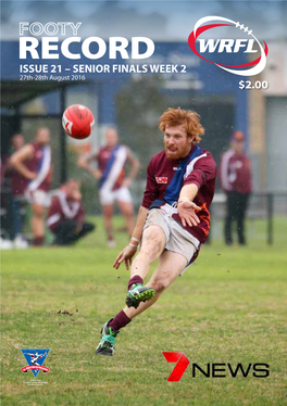 RECORD ISSUE 21 – SENIOR FINALS WEEK 2 27Th-28Th August 2016 $2.00