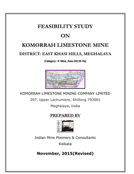 Feasibility Study on Komorrah Limestone Mine District: East Khasi Hills, Meghalaya