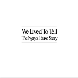 We Lived to Tell the Nyayo House Story Published By: Friedrich Ebert Stiftung (FES) Peponi Road, Peponi Plaza P.O