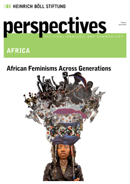African Feminisms Across Generations This Edition of Perspectives Africa Is Published Jointly by the Offices of the Heinrich-Böll-Stiftung in Sub-Saharan Africa