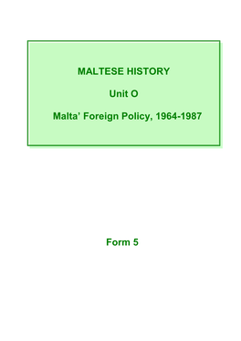 Form 5 MALTESE HISTORY Unit O Malta' Foreign Policy, 1964-1987