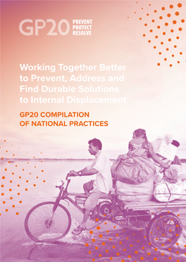 Working Together Better to Prevent, Address and Find Durable Solutions to Internal Displacement GP20 COMPILATION of NATIONAL PRACTICES Cover Photo: Bangladesh
