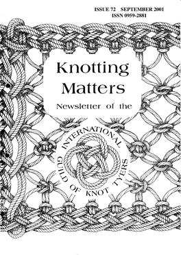 Knotting Matters Relaxing After the Knot Tyer’S Newsletter of the Supper International Guild of Knot Tyers in THIS ISSUE Issue No