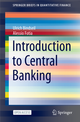 Ulrich Bindseil Alessio Fotia Introduction to Central Banking Springerbriefs in Quantitative Finance