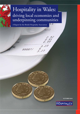 Hospitality in Wales: Driving Local Economies and Underpinning Communities a Report by the British Hospitality Association