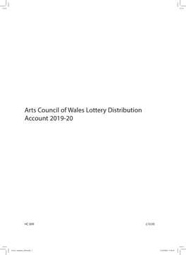 Arts Council Wales 2019-20.Indd 1 14/10/2020 11:45:50 Arts Council of Wales Lottery Distribution Account 2019-20