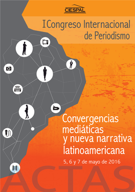 Convergencias Mediáticas Y Nueva Narrativa Latinoamericana ACTAS5, 6 Y 7 De Mayo De 2016 2 Convergencias Mediáticas Y Nueva Narrativa Latinoamericana