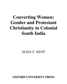 Converting Women: Gender and Protestant Christianity in Colonial South India