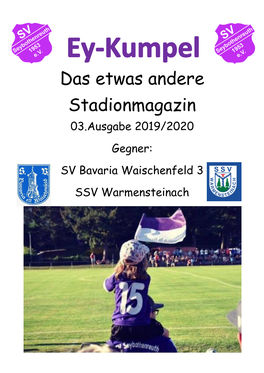 Das Etwas Andere Stadionmagazin 03.Ausgabe 2019/2020 Gegner: SV Bavaria Waischenfeld 3 SSV Warmensteinach