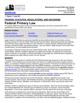 Federal Primary Law This Guide Details the Major Sources of Primary Federal Law, and How to Access Them at the Sacramento County Public Law Library