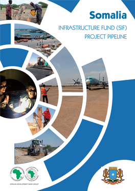 Somalia INFRASTRUCTURE FUND (SIF) PROJECT PIPELINE Somaliapour INFRASTRUCTURE Connaître La Parole Et Démeure Rfund En (SIF) Lui PROJECT PIPELINE