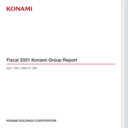 Fiscal 2021 Konami Group Report