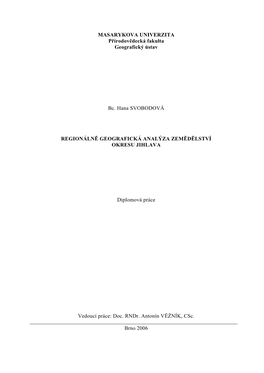 MASARYKOVA UNIVERZITA Přírodovědecká Fakulta Geografický Ústav Bc. Hana SVOBODOVÁ REGIONÁLNĚ GEOGRAFICKÁ ANALÝZA