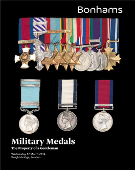 Military Medals the Property of a Gentleman Wednesday 12 March 2014 Knightsbridge, London