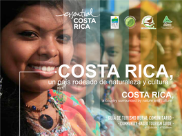 Un País Rodeado De Naturaleza Y Cultura COSTA RICA, a Country Surrounded by Nature and Culture