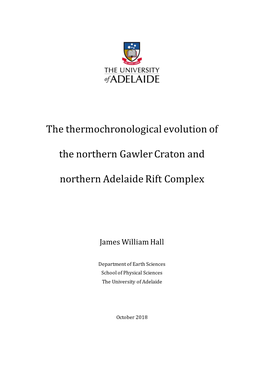 The Thermochronological Evolution of the Northern Gawler Craton and Adelaide Rift Complex, and Their Relation with the Structural Architecture