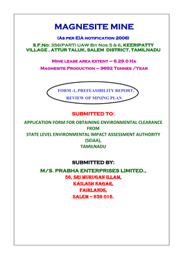 MAGNESITE MINE (As Per EIA Notification 2006) S.F.No: 356(PART) UAW Bit Nos.5 & 6, KEERIPATTY VILLAGE , ATTUR TALUK, SALEM DISTRICT, TAMILNADU