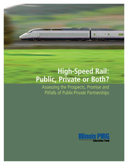 High-Speed Rail: Public, Private Or Both? Assessing the Prospects, Promise and Pitfalls of Public-Private Partnerships