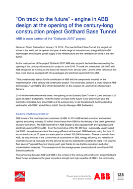 Engine in ABB Design at the Opening of the Century-Long Construction Project Gotthard Base Tunnel ABB Is Main Partner of the “Gottardo 2016” Project