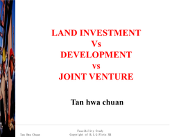 LAND INVESTMENT Vs DEVELOPMENT Vs JOINT VENTURE