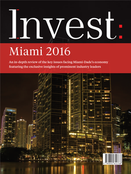 Miami 2016 an In-Depth Review of the Key Issues Facing Miami-Dade’S Economy Featuring the Exclusive Insights of Prominent Industry Leaders