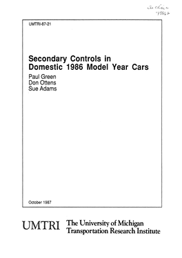 Secondary Controls in Domestic 1986 Model Year Cars Paul Green Don Ottens Sue Adams