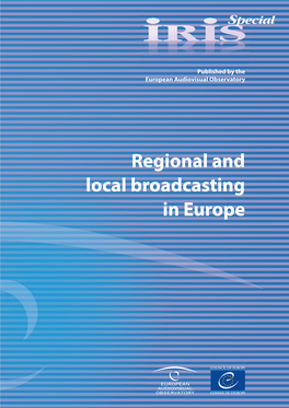Regional and Local Broadcasting in Europe Regional and Local Broadcasting in Europe Regional and Local Broadcasting Regional and Local Broadcasting in Europe