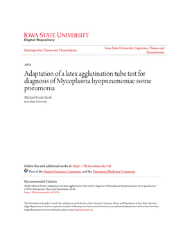 Adaptation of a Latex Agglutination Tube Test for Diagnosis of Mycoplasma Hyopneumoniae Swine Pneumonia Michael Frank Slavik Iowa State University