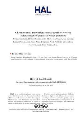 Chromosomal Resolution Reveals Symbiotic Virus Colonization of Parasitic Wasp Genomes Jérémy Gauthier, Hélène Boulain, Joke J.F.A