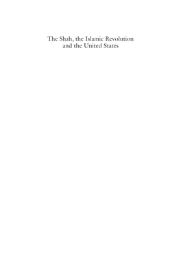 The Shah, the Islamic Revolution and the United States Darioush Bayandor the Shah, the Islamic Revolution and the United States Darioush Bayandor Nyon, Switzerland