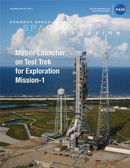 Mobile Launcher on Test Trek for Exploration Mission-1 KENNEDY SPACE CENTER’S SPACEPORT MAGAZINE National Aeronautics and Space Administration