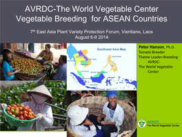 AVRDC-The World Vegetable Center Vegetable Breeding for ASEAN Countries