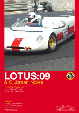 LOTUS:09 & Clubman Notes the Official Magazine of Lotus Club Victoria & Lotus Club Queensland