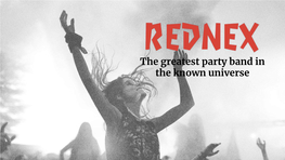Rednex the Name Rednex Hails from the American Subculture Rednecks