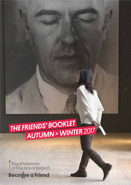 THE FRIENDS' BOOKLET AUTUMN > WINTER 2017