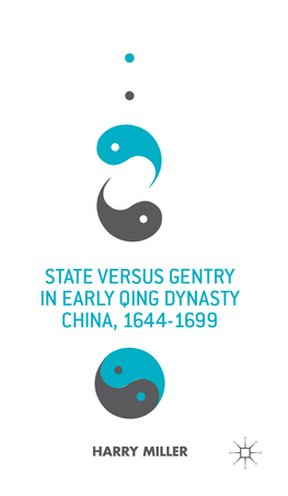 State Versus Gentry in Early Qing Dynasty China, 1644-1699