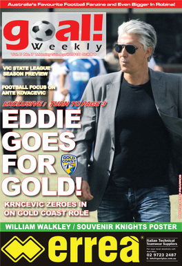 Turn to Page 3 Eddie Goes Photo: Steve Starek for Gold! Krncevic Zeroes in on Gold Coast Role