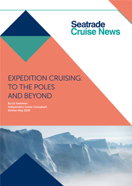 EXPEDITION CRUISING: to the POLES and BEYOND by Liz Gammon Independent Cruise Consultant Written May 2020