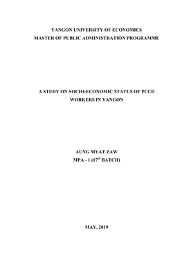 Yangon University of Economics Master of Public Administration Programme a Study on S Ocio-Economic Status of Pccd Workers in Ya