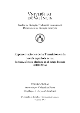 Representaciones De La Transición En La Novela Española Actual Poéticas, Afectos E Ideología En El Campo Literario (2000-2016)