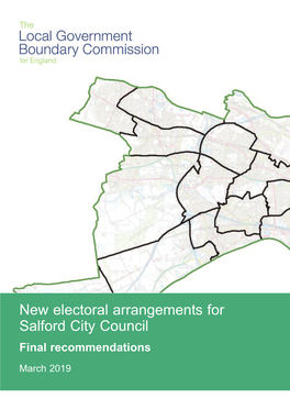 New Electoral Arrangements for Salford City Council Final Recommendations March 2019 Translations and Other Formats